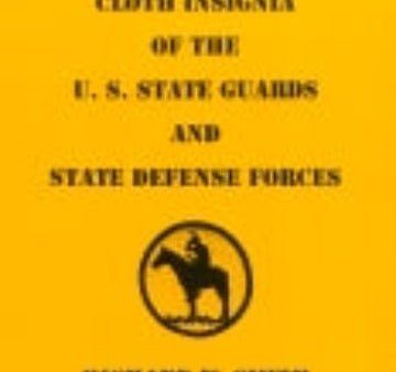 Cloth Insignia of the U.S. State Guards and State Defense Forces Book Online now