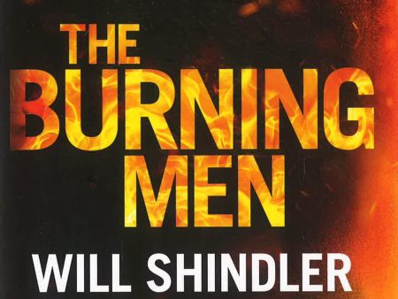 The Burning Men: The first in a gripping, gritty and red hot crime series Online now