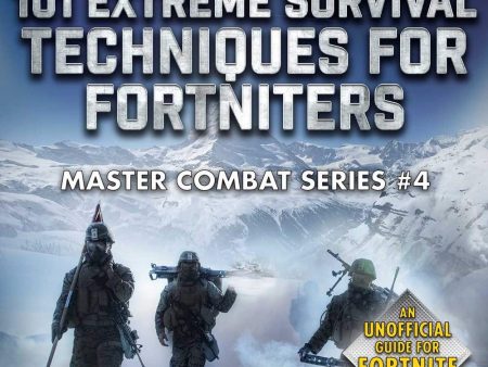 101 Extreme Survival Techniques for Fortniters: An Unofficial Guide to Fortnite Battle Royale Hot on Sale