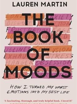 The Book of Moods: How I Turned My Worst Emotions Into My Best Life For Cheap