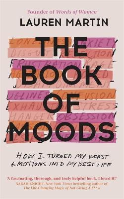 The Book of Moods: How I Turned My Worst Emotions Into My Best Life For Cheap